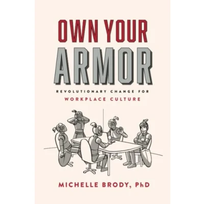 Afbeelding van Own Your Armor: Revolutionary Change for Workplace Culture