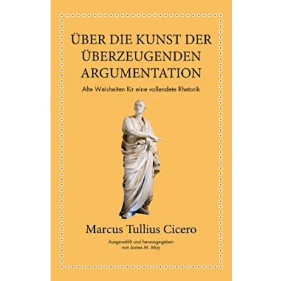 Afbeelding van Marcus Tullius Cicero: Über die Kunst der überzeugenden Argumentation