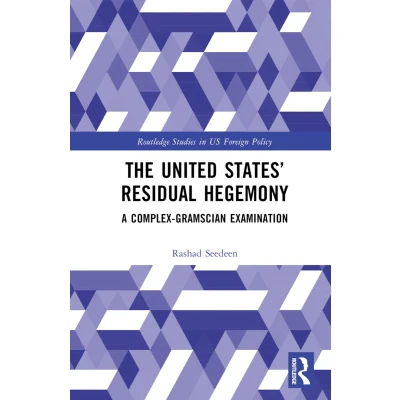 Afbeelding van The United States’ Residual Hegemony: A Complex Gramscian Examination