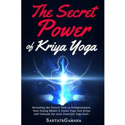 Afbeelding van the Secret Power Of Kriya Yoga: Revealing Fastest Path to Enlightenment. How Fusing Bhakti &amp; Jnana Yoga into will Unleash most Powerful Ever: 2