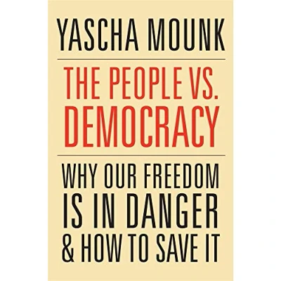 Afbeelding van The People vs. Democracy: Why Our Freedom Is in Danger and How to Save It
