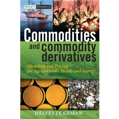 Afbeelding van Commodities and Commodity Derivatives: Modeling Pricing for Agriculturals, Metals Energy: 302