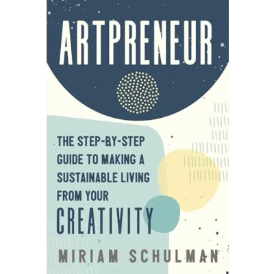 Afbeelding van Artpreneur: The Step by Guide to Making a Sustainable Living from Your Creativity
