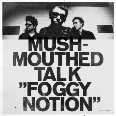 Afbeelding van Mushmouthed Talk Foggy Notion (CD)