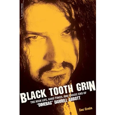 Afbeelding van Black Tooth Grin: The High Life, Good Times, and Tragic End of &quot;Dimebag&quot; Darrell Abbott
