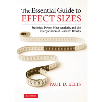 Afbeelding van the Essential Guide to Effect Sizes: Statistical Power, Meta Analysis, and Interpretation of Research Results
