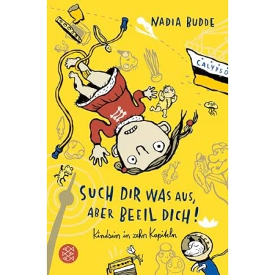 Afbeelding van Such dir was aus, aber beeil dich!: Kindsein in zehn Kapiteln