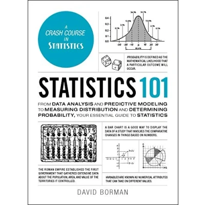 Afbeelding van Statistics 101: From Data Analysis and Predictive Modeling to Measuring Distribution Determining Probability, Your Essential Guide