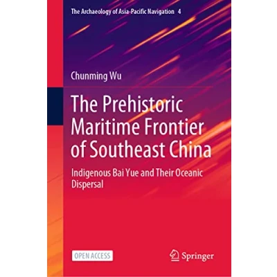 The Archaeology of Asia Pacific Navigation Prehistoric Maritime ...