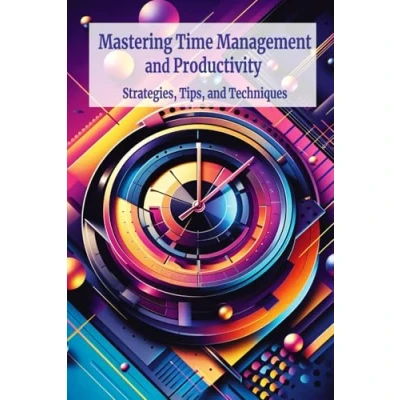 Afbeelding van Mastering Time Management and Productivity