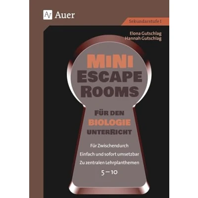 Afbeelding van Mini Escape Rooms Für den Biologieunterricht: Zwischendurch. Einfach und sofort umsetzbar. Zu zentralen Lehrplanthemen. 5 10 (5. bis 10. Klasse)