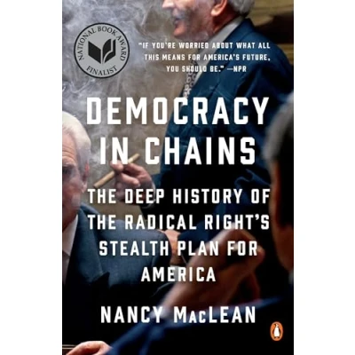 Afbeelding van Democracy in Chains the Deep History of Radical Right&#039;s Stealth Plan for America