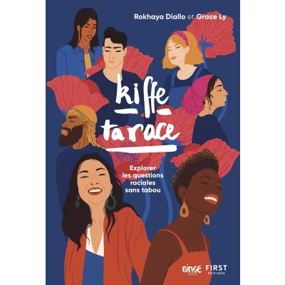 Afbeelding van Kiffe ta race Explorer les questions raciales sans tabou