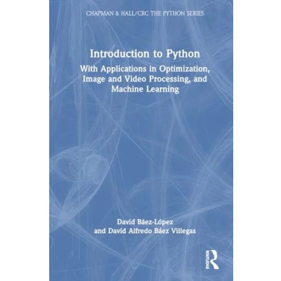 Afbeelding van Introduction to Python: With Applications in Optimization, Image and Video Processing, Machine Learning