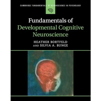 Afbeelding van Fundamentals of Developmental Cognitive Neuroscience