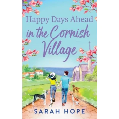 Afbeelding van Happy Days Ahead in The Cornish Village: BRAND NEW heartwarming, romantic, uplifting read from Sarah Hope for summer 2024