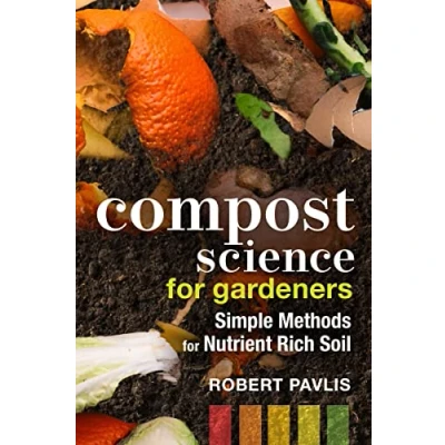 Afbeelding van Compost Science for Gardeners: Working with Nature to Build Soil Health: 3