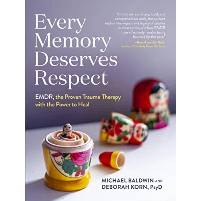 Afbeelding van Every Memory Deserves Respect: EMDR, the Proven Trauma Therapy with Power to Heal