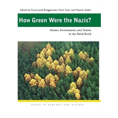 Afbeelding van How Green Were the Nazis?: Nature, Environment, and Nation in Third Reich