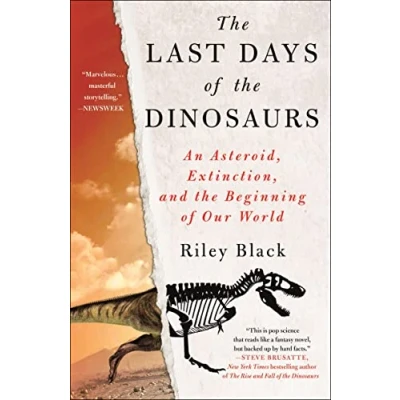 Afbeelding van the Last Days of Dinosaurs: An Asteroid, Extinction, and Beginning Our World
