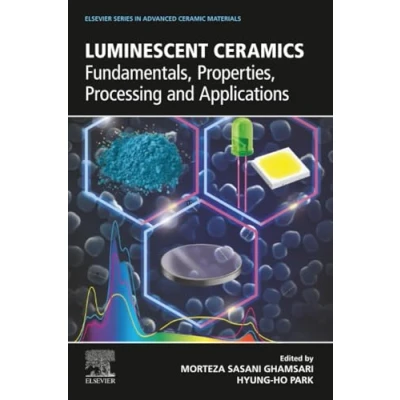 Afbeelding van Luminescent Ceramics: Fundamentals, Properties, Processing and Applications