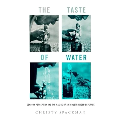 Afbeelding van the Taste of Water: Sensory Perception and Making an Industrialized Beverage: 15