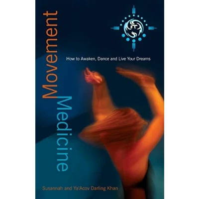 Afbeelding van Movement Medicine: How to Awaken, Dance and Live Your Dreams