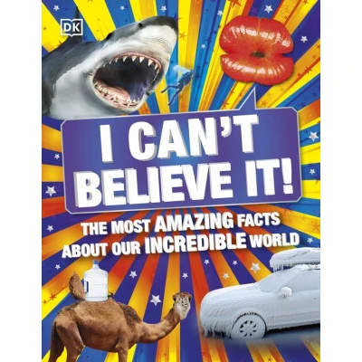 Afbeelding van I Can&#039;t Believe It!: The Most Amazing Facts About Our Incredible World