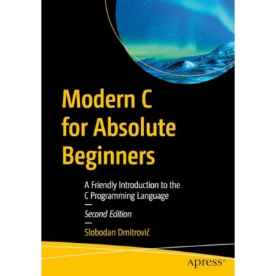 Afbeelding van Modern C for Absolute Beginners: A Friendly Introduction to the Programming Language