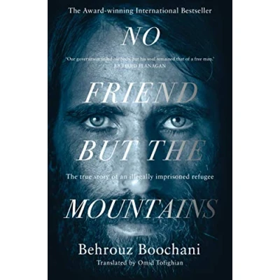 Afbeelding van No friend but the mountains: true story of an illegal imprisoned refugee