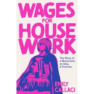 Afbeelding van Wages For Housework: The Story of a Movement, an Idea, Promise