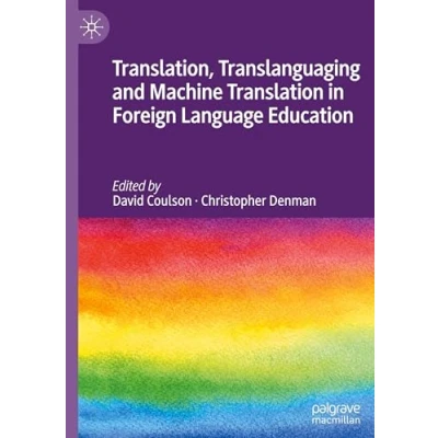 Afbeelding van Translation, Translanguaging and Machine Translation in Foreign Language Education