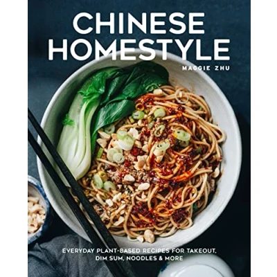 Afbeelding van Chinese Homestyle: Everyday Plant Based Recipes for Takeout, Dim Sum, Noodles, and More