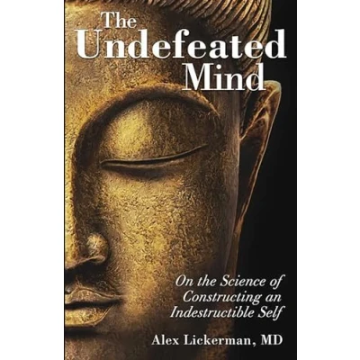 Afbeelding van the Undefeated Mind: On Science of Constructing an Indestructible Self