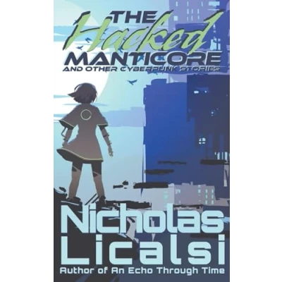 Afbeelding van The Hacked Manticore and Other Cyberpunk Stories