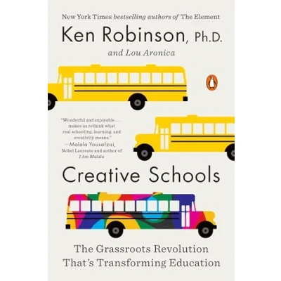 Afbeelding van Creative Schools: The Grassroots Revolution That&#039;s Transforming Education