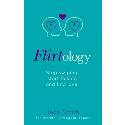 Afbeelding van Flirtology: Stop Swiping, start talking and find love