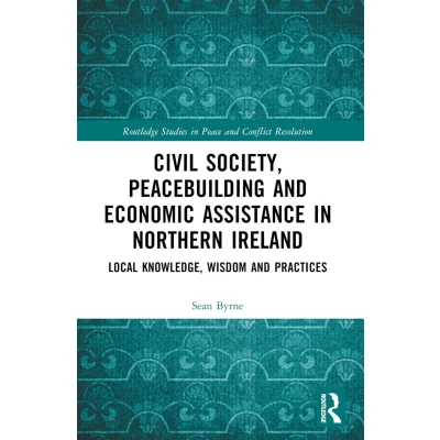 Afbeelding van Routledge Studies in Peace and Conflict Resolution Civil Society, Peacebuilding, Economic Assistance Northern Ireland