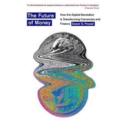 Afbeelding van the Future of Money: How Digital Revolution Is Transforming Currencies and Finance
