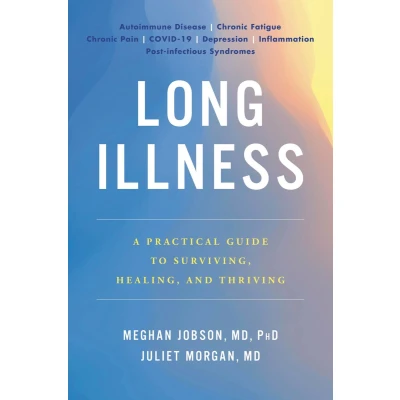 Afbeelding van Long Illness: A Practical Guide to Surviving, Healing, and Thriving
