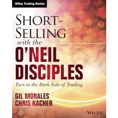 Afbeelding van Short Selling with the O&#039;Neil Disciples: Turn to Dark Side of Trading