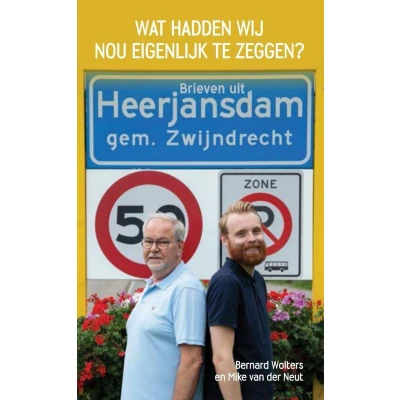 Afbeelding van Wat hadden wij nou eigenlijk te zeggen? Brieven uit Heerjansdam