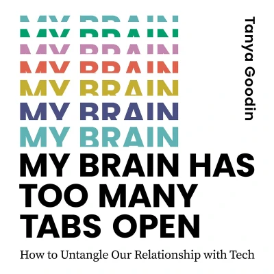 Afbeelding van My Brain Has Too Many Tabs Open: Untangle Your Relationship with Tech Revised and Updated