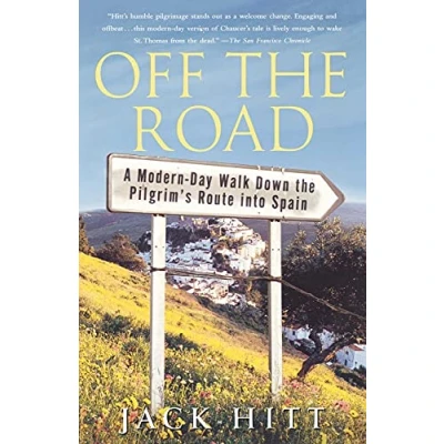 Afbeelding van Off the Road: A Modern Day Walk Down Pilgrim&#039;s Route Into Spain