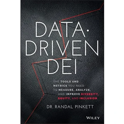Afbeelding van Data Driven DEI: The Tools and Metrics You Need to Measure, Analyze, Improve Diversity, Equity, Inclusion