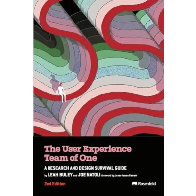 Afbeelding van The User Experience Team of One: A Research and Design Survival Guide