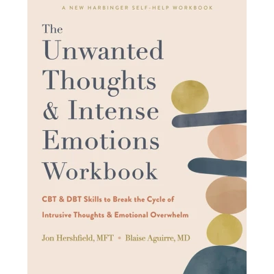 Afbeelding van the Unwanted Thoughts and Intense Emotions Workbook: CBT DBT Skills to Break Cycle of Intrusive Emotional Overwhelm