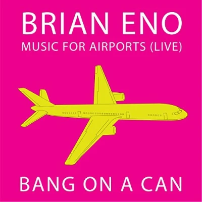 Afbeelding van Bang On A Can All Stars Brian Eno: Music For Airports (Live (CD)