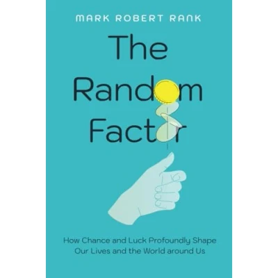 Afbeelding van the Random Factor: How Chance and Luck Profoundly Shape Our Lives World Around Us