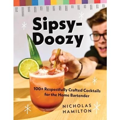 Afbeelding van Sipsy Doozy: 100+ Respectfully Crafted Cocktails for the Home Bartender